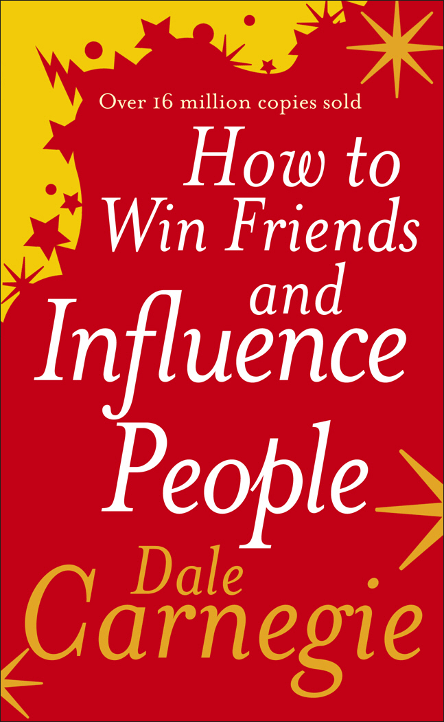 How to Win Friends and Influen ce People