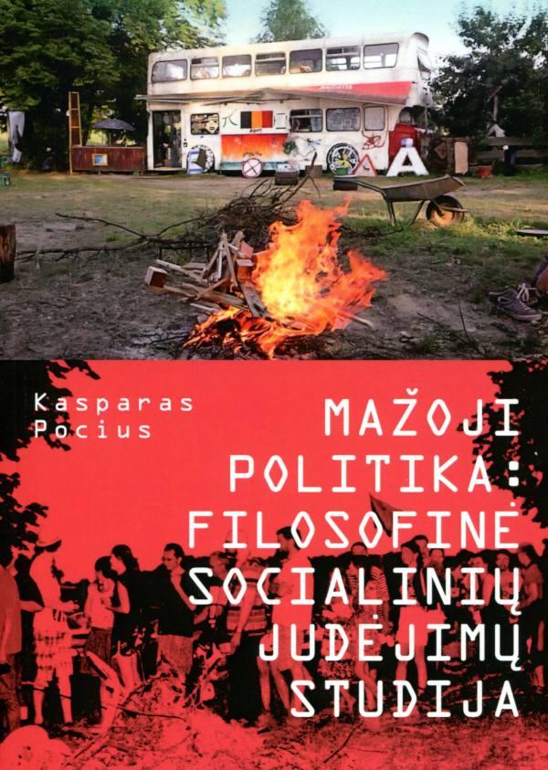 Mažoji politika: filosofinė socialinių judėjimų studija
