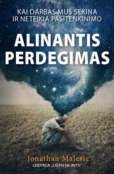 Alinantis perdegimas: kaip darbas mus sekina ir neteikia pas