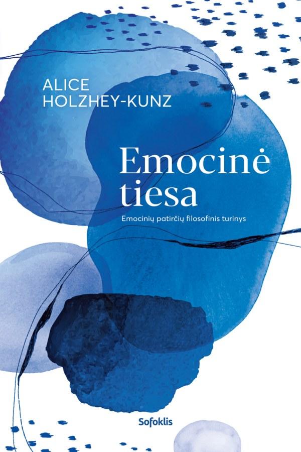 Emocinė tiesa. Emocinių patirč ų filosofinis turinys