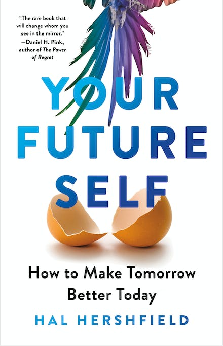 Your Future Self: How to Make Tommorow Better Today