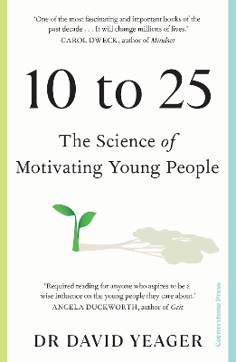 10 to 25: The Science of Motiv ating Young People