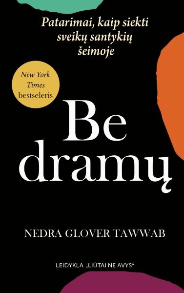 Be dramų