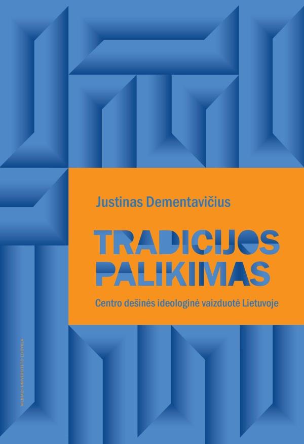 Tradicijos palikimas. Centro- dešinės ideologinė vaizduotė