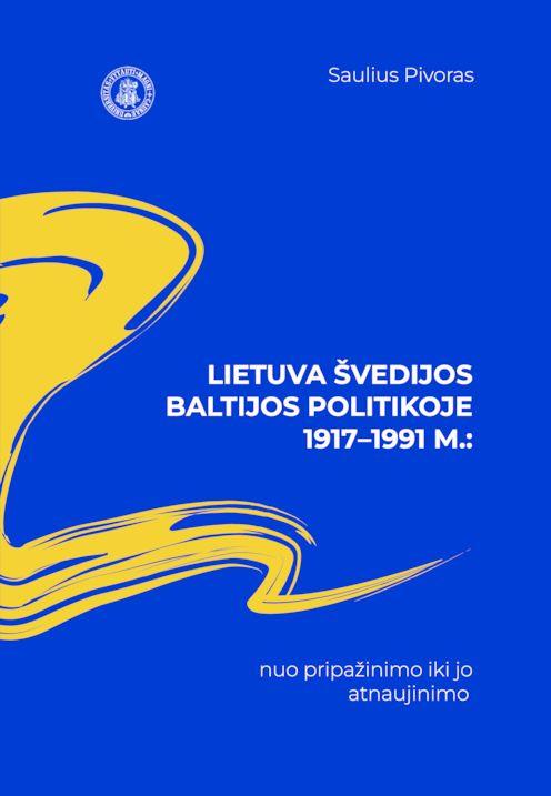 Lietuva Švedijos Baltijos politikoje 1917-1991 m.