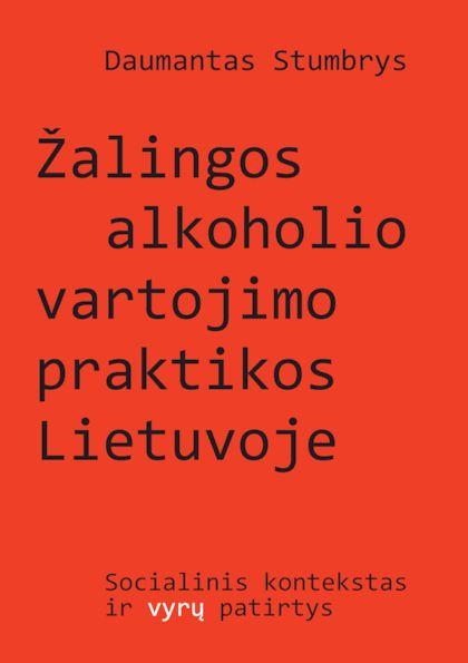 Žalingos alkoholio vartojimo praktikos Lietuvoje