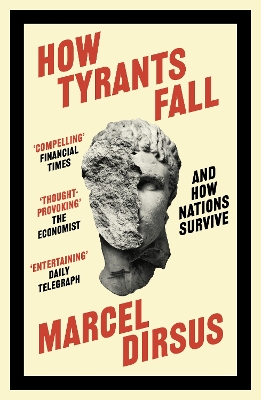 How Tyrants Fall: And How Nati ons Survive