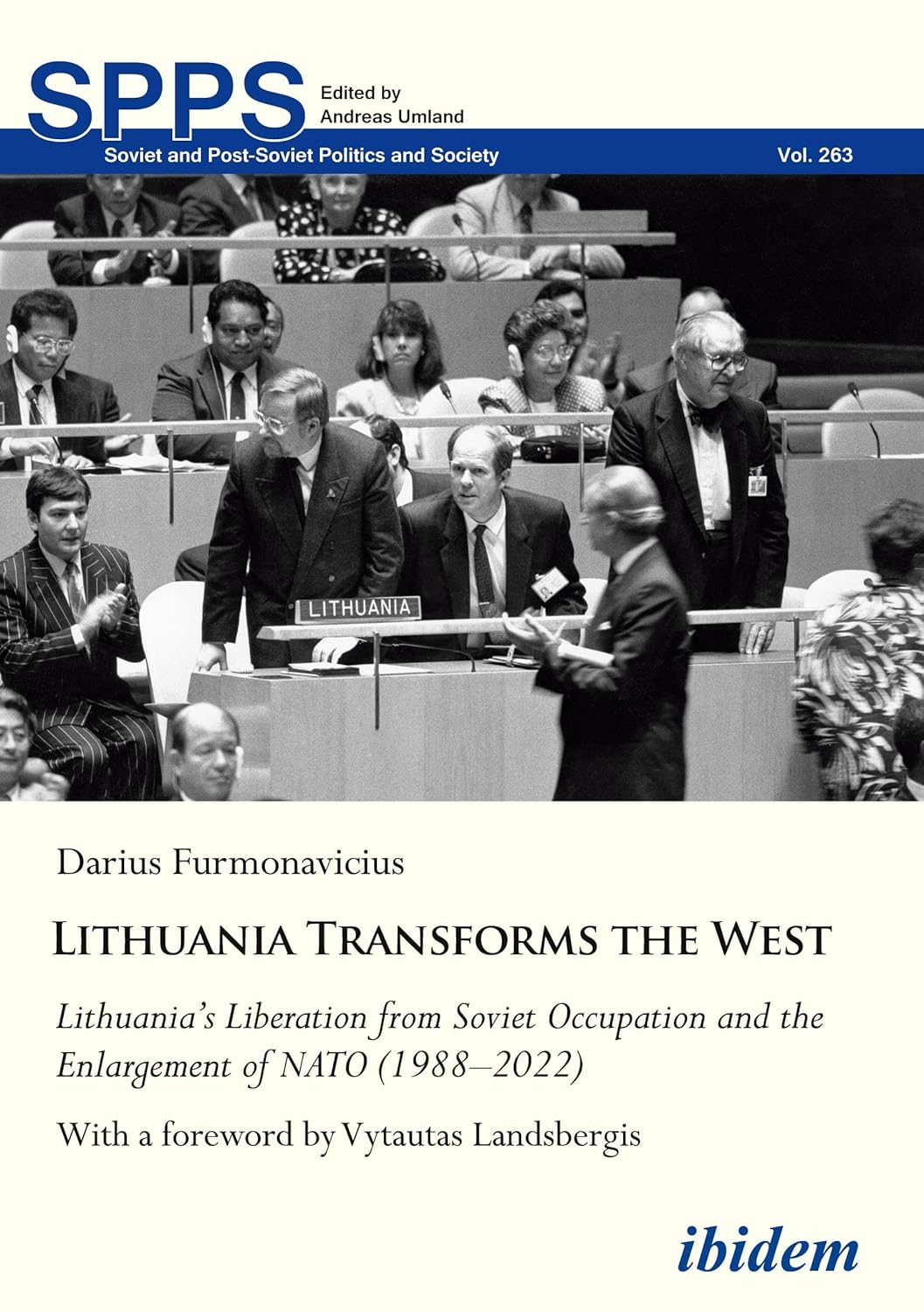 Lithuania Transforms the West: Lithuania’s Liberation from Soviet Occupation and the Enlargement of NATO (1988–2022) (Soviet and Post-Soviet Politics and Society)