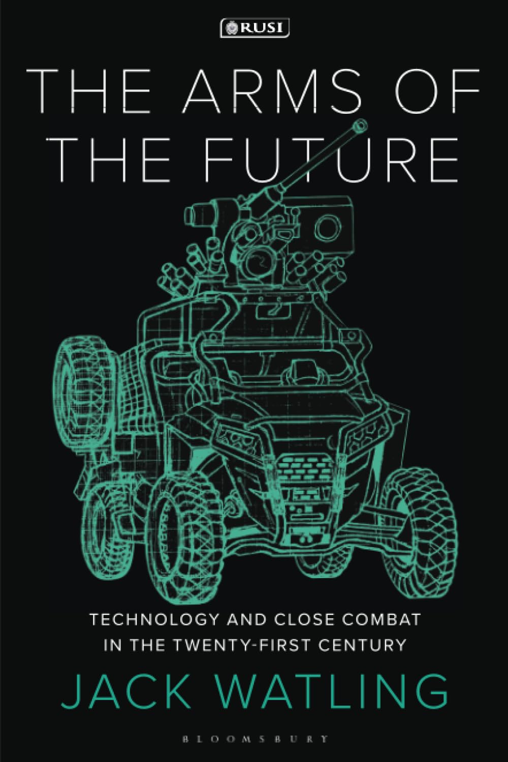 Arms of the Future, The: Technology and Close Combat in the Twenty-First Century