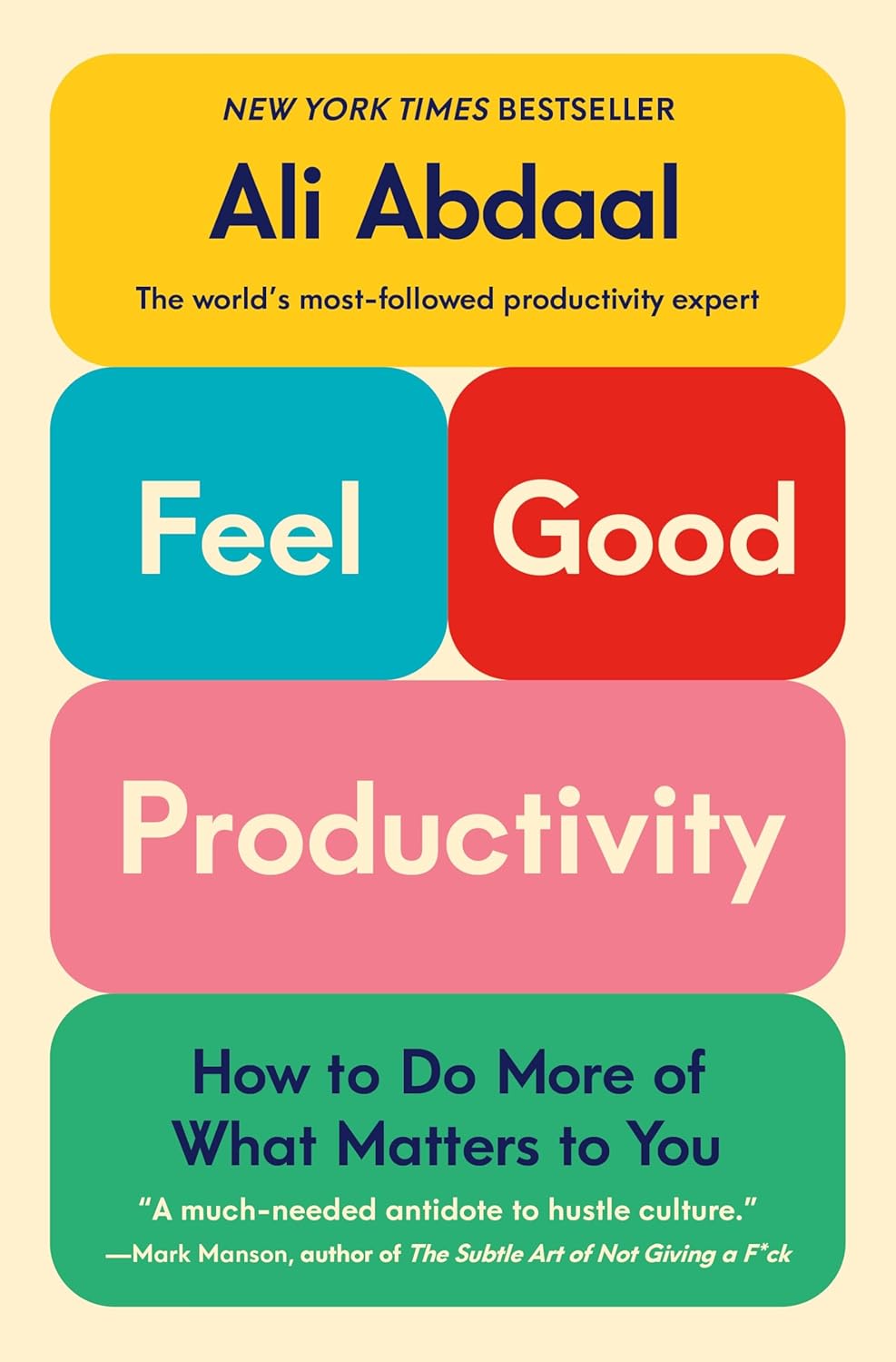 Feel-Good Productivity: How to Do More of What Matters to You