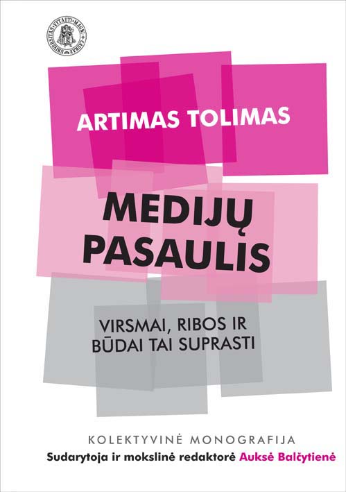 Artimas tolimas medijų pasaulis : virsmai, ribos ir būdai tai suprasti