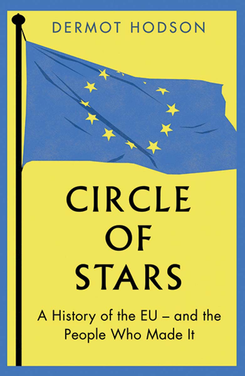 Circle of Stars: A history of the EU and the People Who Made