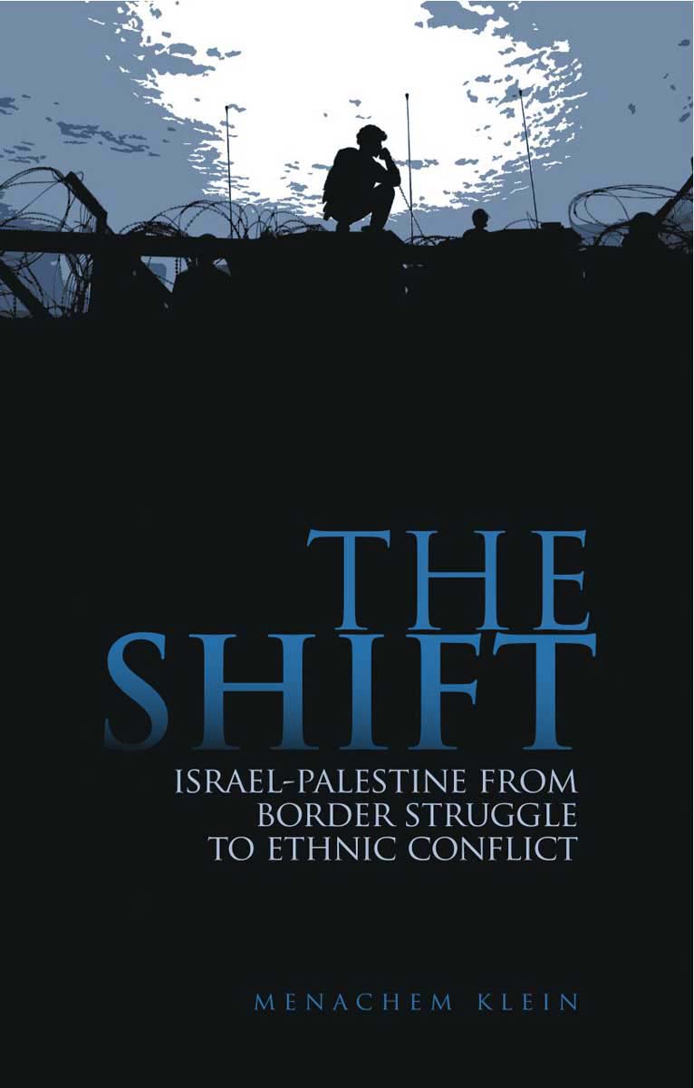 The Shift : Israel-Palestine f rom Border Struggle to Ethnic