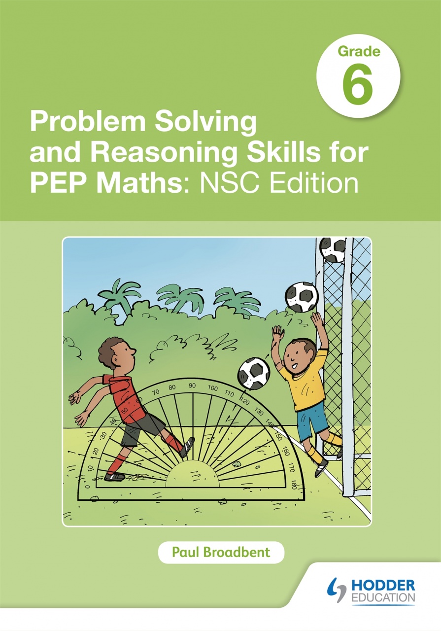 Problem Solving and Reasoning Skills for PEP Maths Grade 6: NSC Edition