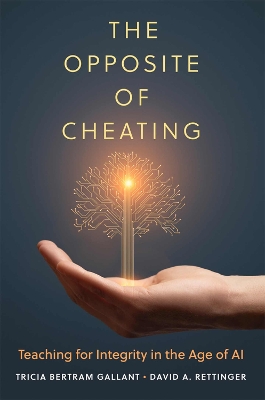 The Opposite of Cheating; v.4 Teaching for Integrity in the