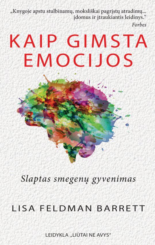 Kaip gimsta emocijos. Slaptas smegenų gyvenimas