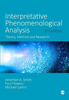 Interpretative Phenomenologica l Analysis: Theory, Method, Re