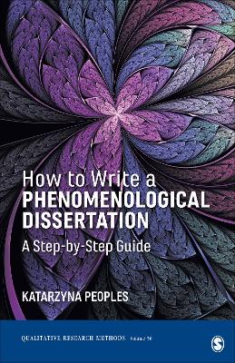 How to Write a Phenomenologica l Dissertation: A Step-by-Step