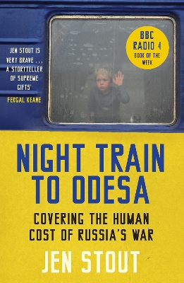 Night Train to Odessa: Coverin g the Human Cost of Russia's