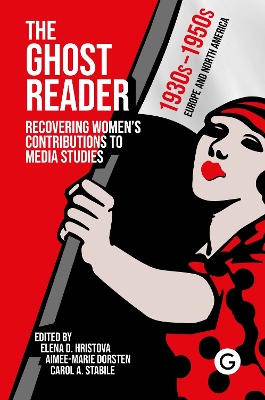 The Ghost Reader: Recovering Women's Contributions to Media