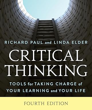 Critical Thinking: Tools for Taking Charge of Your Learning