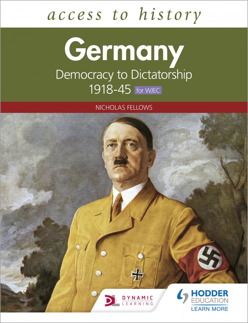 Access to History: Germany: Democracy to Dictatorship c.1918-1945 for WJEC
