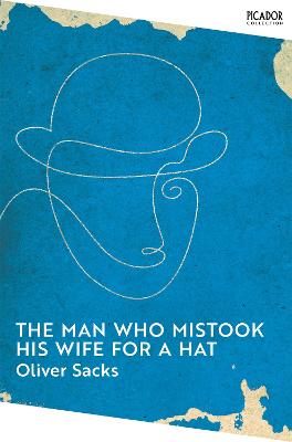 The Man Who Mistook His Wife for a Hat: