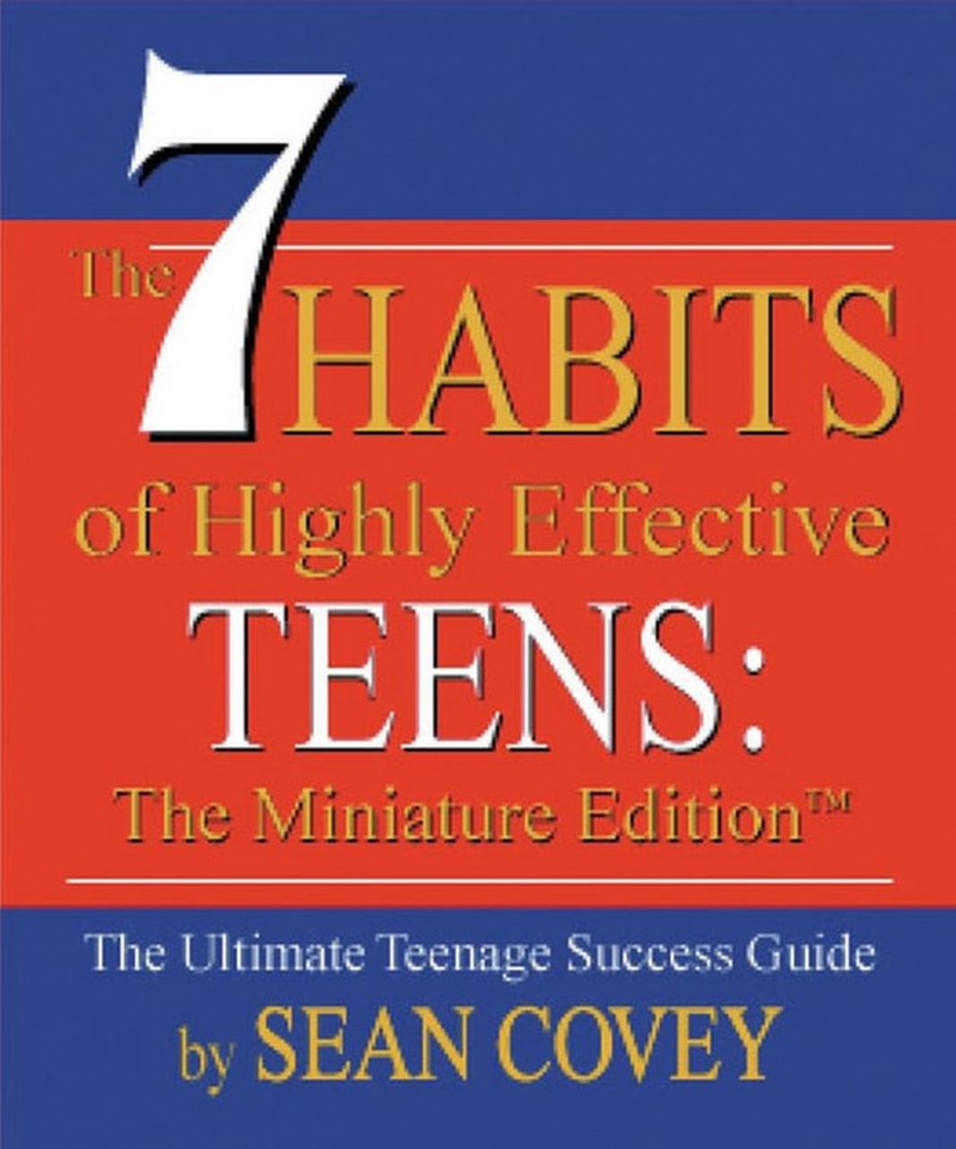 The 7 Habits of Highly Effecti ve Teens