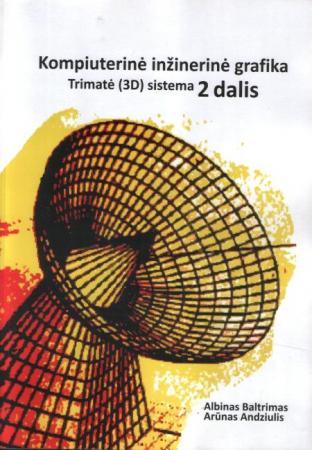 Kompiuterinė inžinerinė grafika. Trimatė (3D) sistema 2 d.