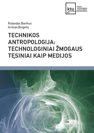 Technikos antropologija: technologiniai žmogaus tęsiniai kai