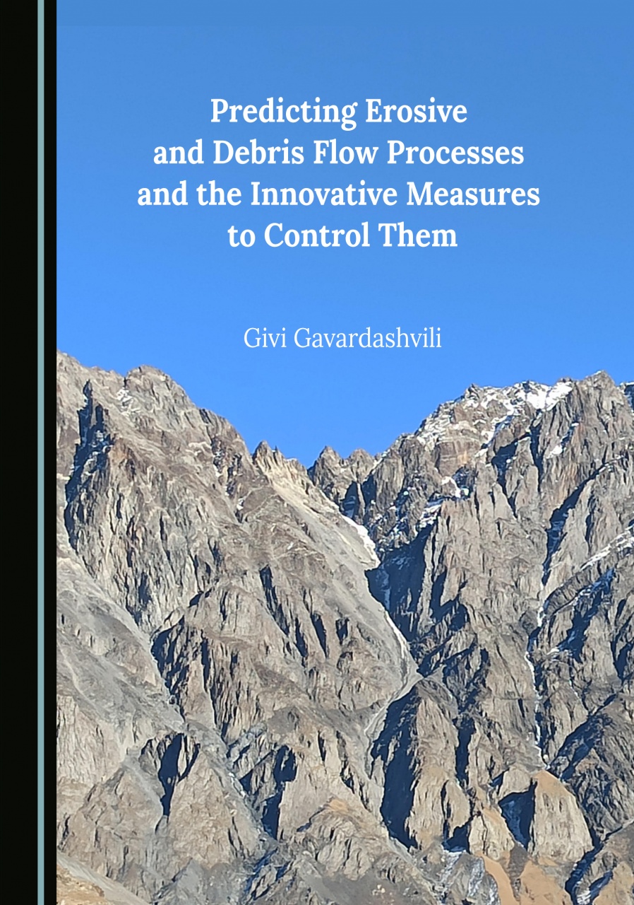 Predicting Erosive and Debris Flow Processes and the Innovative Measures to Control Them