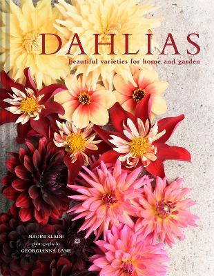 Dahlias: Beautiful Varieties for Home and Garden