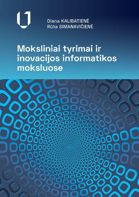 Moksliniai tyrimai ir inovacijos informatikos moksluose