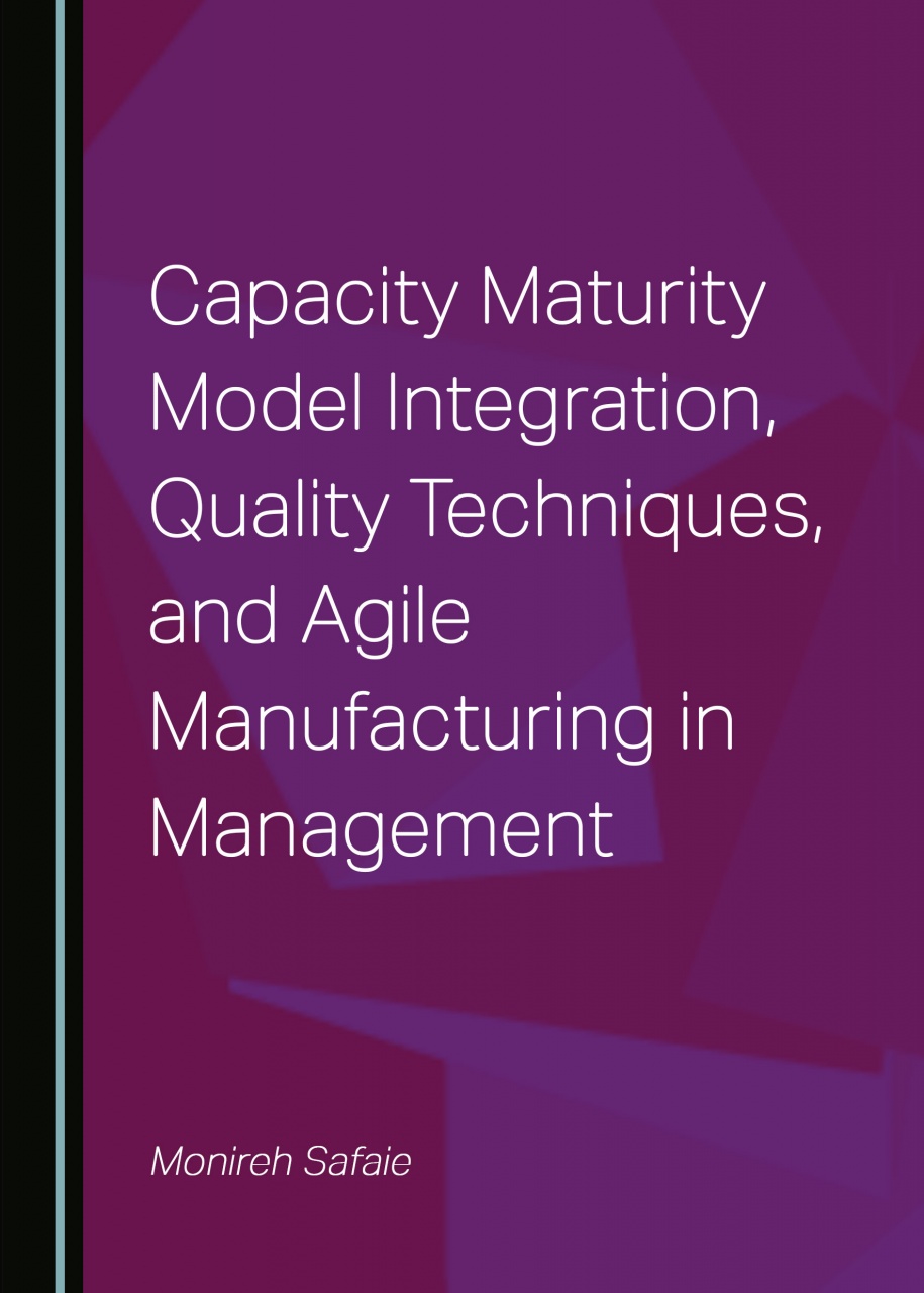 Capacity Maturity Model Integration, Quality Techniques, and Agile Manufacturing in Management
