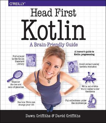Head First Kotlin: A Brain-Fri endly Guide