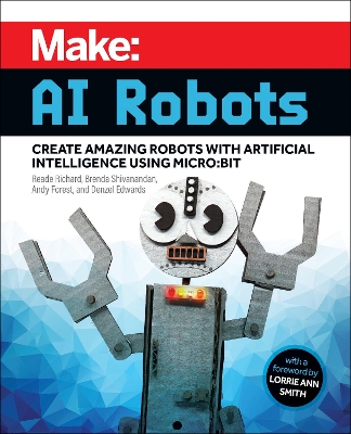 Make: AI Robots (Create Amazing  Robots with Artificial Int)