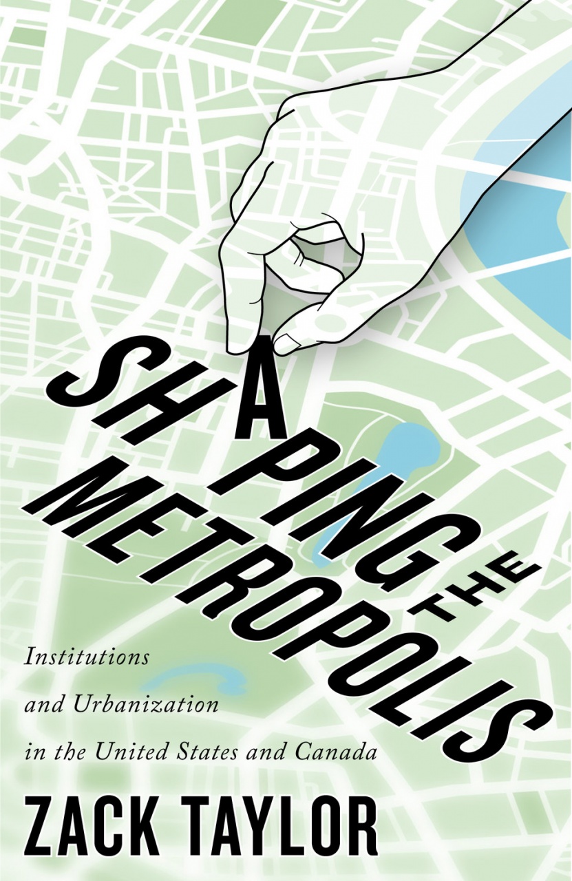 Shaping the Metropolis: Institutions and Urbanization in the United States and Canada