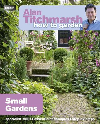 Small Gardens: How to Garden