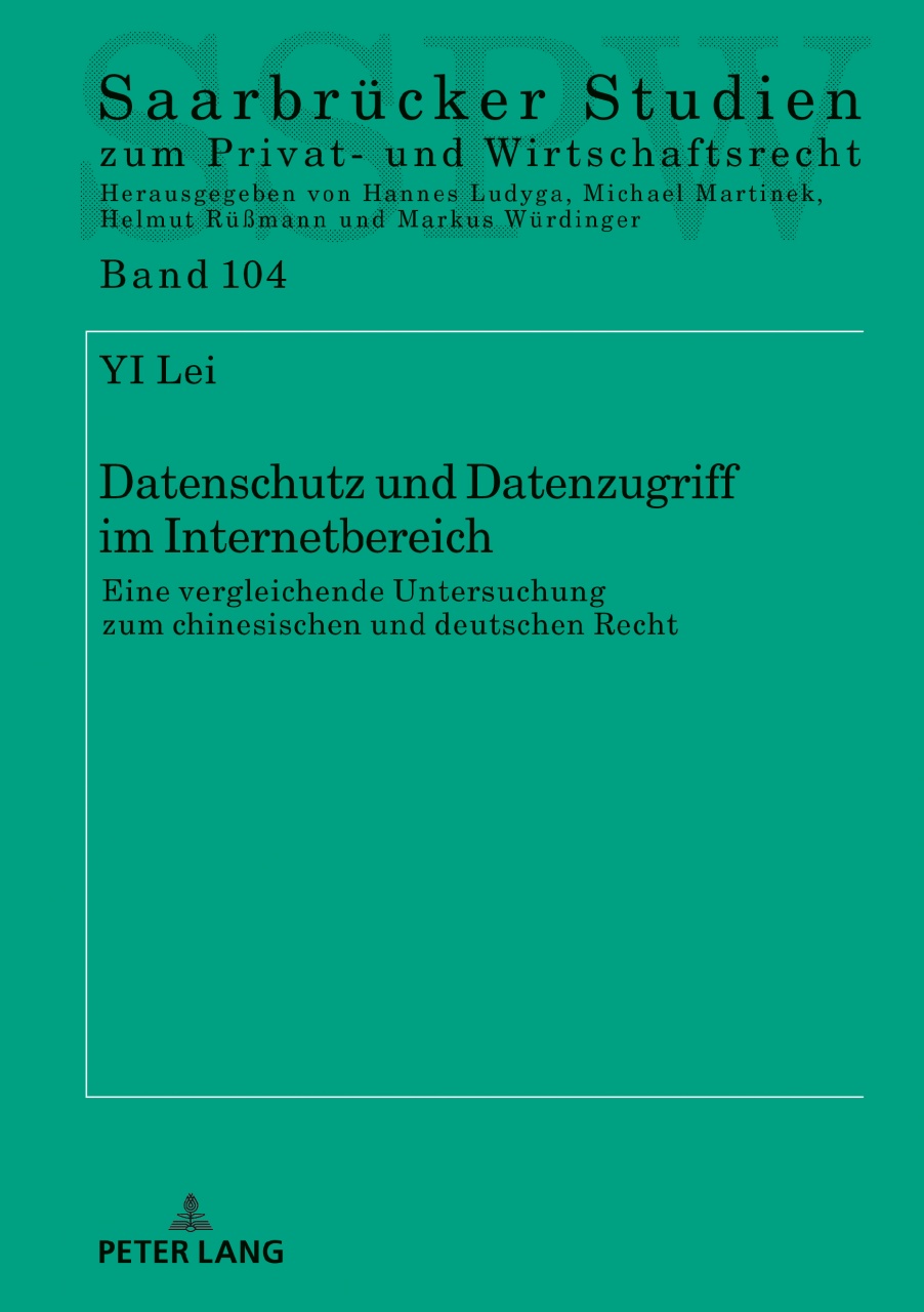 Datenschutz und Datenzugriff im Internetbereich: Eine vergleichende Untersuchung zum chinesischen und deutschen Recht
