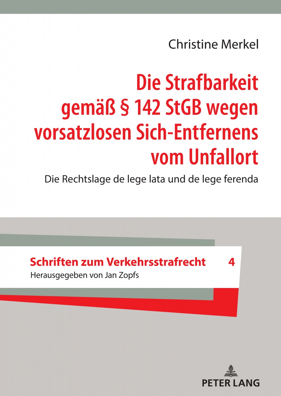 Die Strafbarkeit gemaeß § 142 StGB wegen vorsatzlosen Sich-Entfernens vom Unfallort: Die Rechtslage de lege lata und de lege ferenda