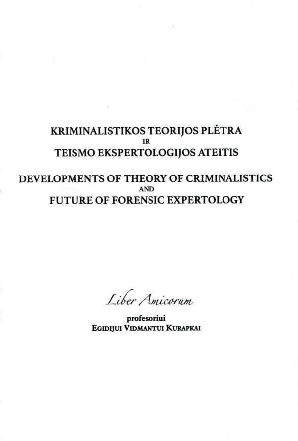 Kriminalistikos teorijos plėtra ir teismo ekspertologijos ateitis