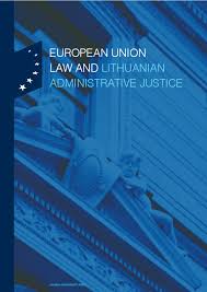 European Union Law and Lithuanian Administrative Justice
