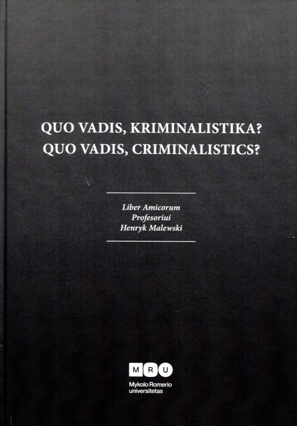 Quo vadis, kriminalistika? Quo vadis, criminalistics?
