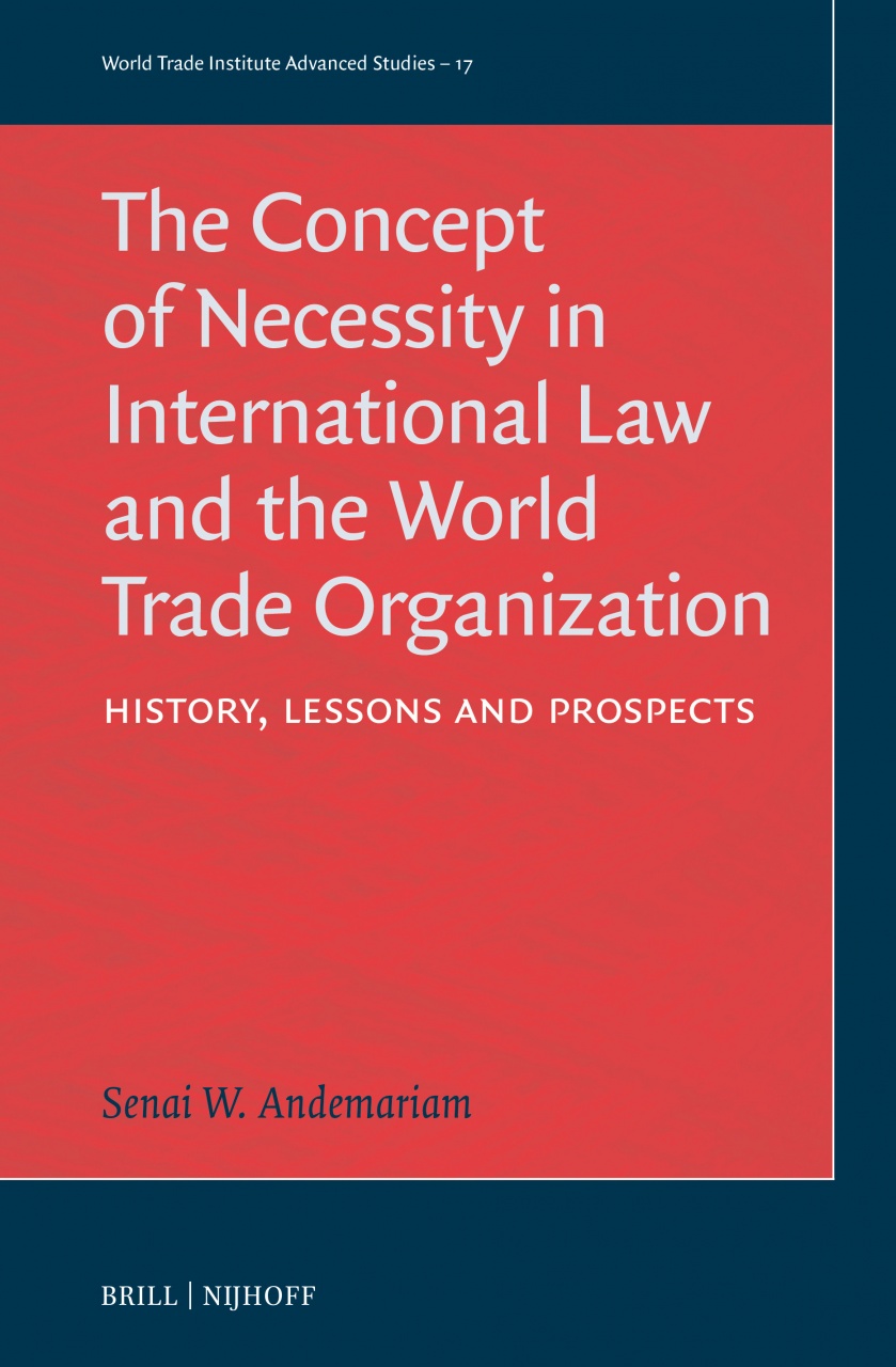Concept of Necessity in International Law and the World Trade Organization: History, Lessons, and Prospects