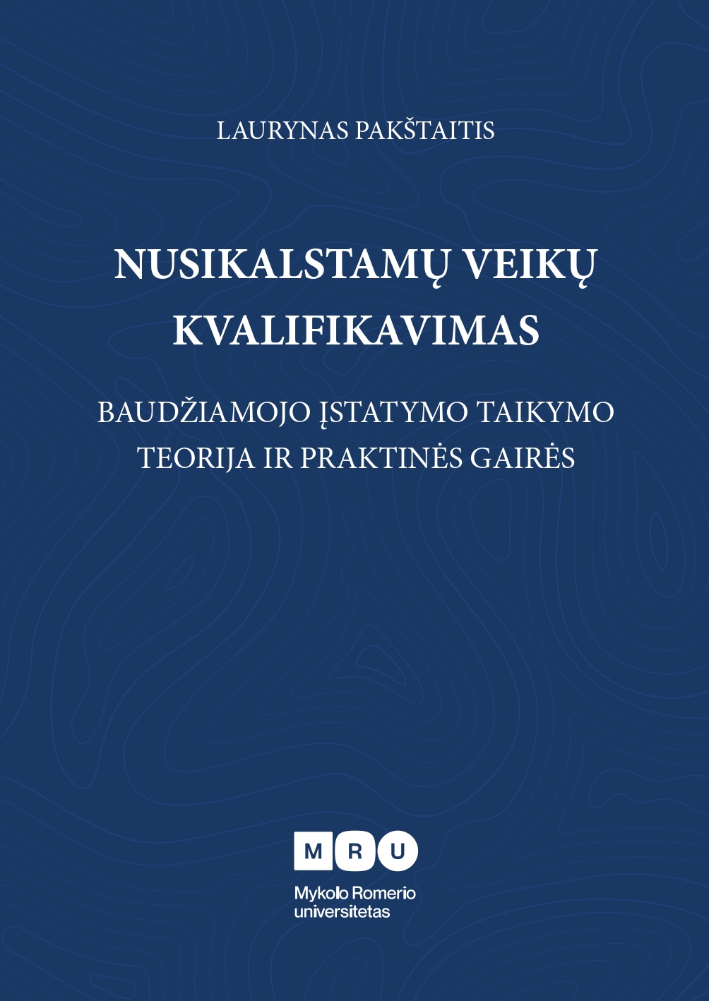 Nusikalstamų veikų kvalifikavimas: baudžiamojo įstatymo taikymo teorija ir praktinės gairės