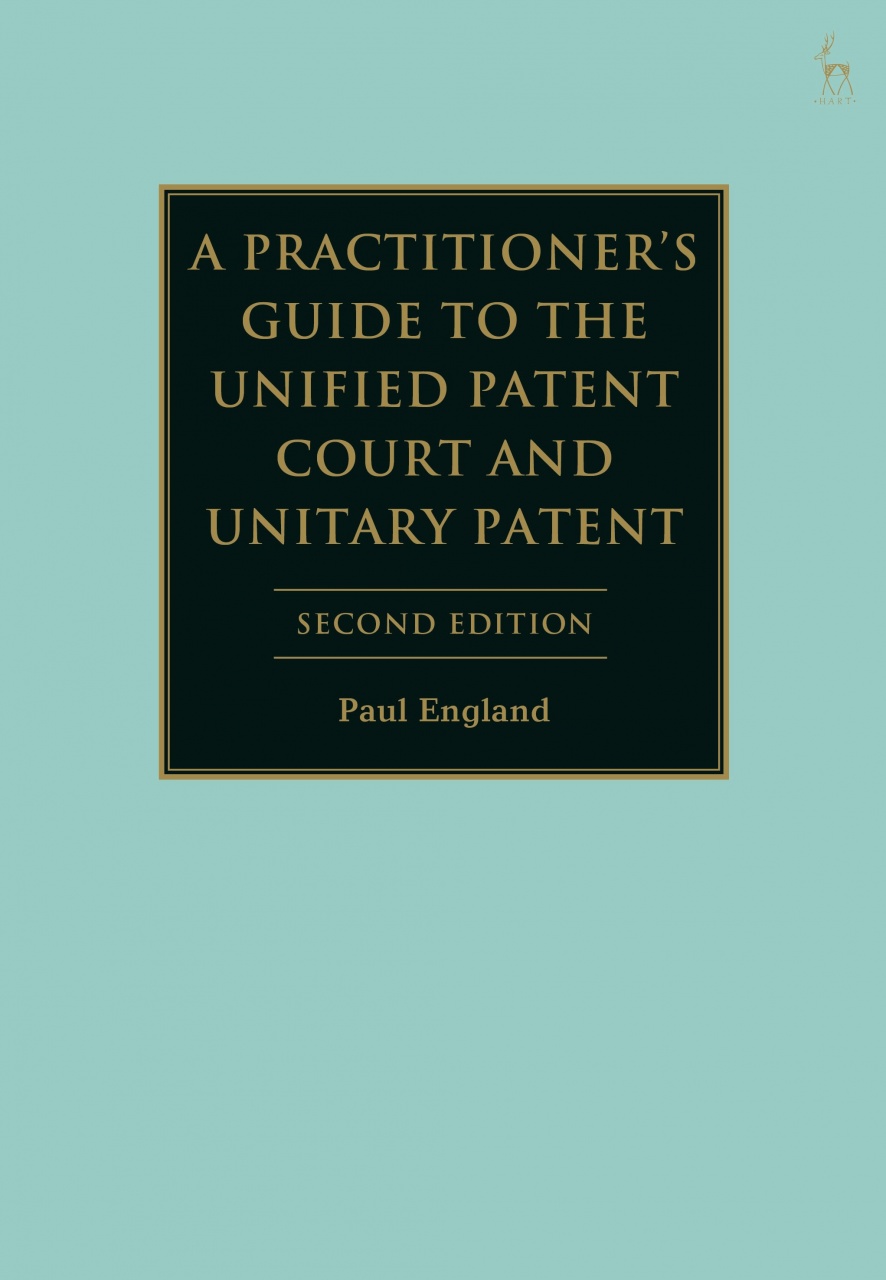 Practitioner's Guide to the Unified Patent Court and Unitary Patent