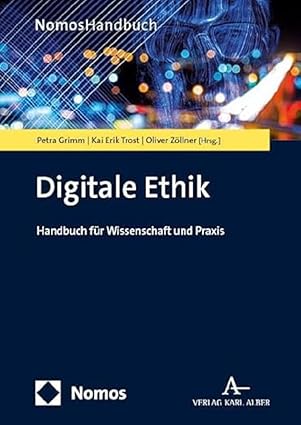 Digitale Ethik: Handbuch fur Wissenschaft und Praxis
